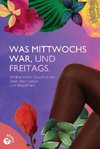 Was mittwochs war, und freitags