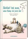 Schlaf ist aus, aber Baby ist jetzt da