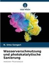 Wasserverschmutzung und photokatalytische Sanierung