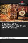 A Critique of the Monograph of the Origins of the Samanids