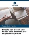 Einsatz von Gestik und Mimik beim Erlernen der englischen Sprache