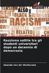 Razzismo sottile tra gli studenti universitari dopo un decennio di democrazia