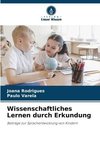 Wissenschaftliches Lernen durch Erkundung