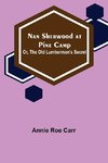 Nan Sherwood at Pine Camp; Or, The Old Lumberman's Secret