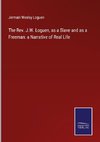 The Rev. J.W. Loguen, as a Slave and as a Freeman: a Narrative of Real Life