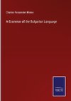 A Grammar of the Bulgarian Language