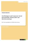 Nachhaltigkeit und Corporate Social Responsibility. Begriff, Ziele und Berichterstattung