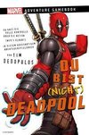 Marvel | Adventure Game Book: Du bist (nicht) Deadpool