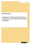 Gestaltung von Führungsethik durch das Management. Theoretische und empirische Grundlagen