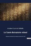 Le Tarot divinatoire relevé