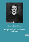 Edgar Poe, sa vie et ses oeuvres