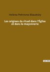 Les origines du rituel dans l'Église et dans la maçonnerie