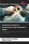 Caesarean section at Nianankoro Fomba Hospital in Segou