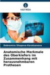 Anatomische Merkmale des Oberkiefers im Zusammenhang mit herausnehmbaren Prothesen