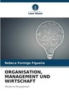 ORGANISATION, MANAGEMENT UND WIRTSCHAFT