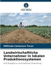 Landwirtschaftliche Unternehmer in lokalen Produktionssystemen