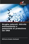 Droghe naturali: Attività antiossidante e potenziale di protezione del DNA