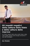 Gli impatti negativi della cattura dello Stato e della cattura delle imprese