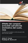 Effetto dei compost arricchiti sull'attività enzimatica del suolo, resa