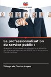 La professionnalisation du service public :