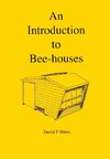 An Introduction to Bee-houses