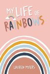 My Life of Rainbows