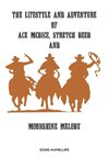 The lifestyle and adventure of Ace McDice, Stretch Deed & moonshine Melody