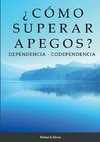 ¿CÓMO SUPERAR APEGOS?