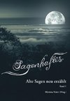 Sagenhaftes - Alte Sagen neu erzählt