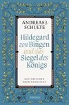 Hildegard von Bingen und das Siegel des Königs