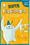 Super Rätselblock ab 11 Jahren. Geheimcodes, Zahlenpyramiden, Kakuro und viele andere Rätsel