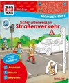 WAS IST WAS Junior-Mitmachheft Sicher unterwegs im Straßenverkehr