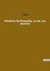 Martines de Pasqually, sa vie, ses oeuvres