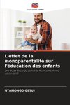 L'effet de la monoparentalité sur l'éducation des enfants