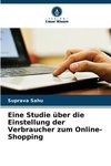 Eine Studie über die Einstellung der Verbraucher zum Online-Shopping