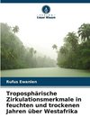 Troposphärische Zirkulationsmerkmale in feuchten und trockenen Jahren über Westafrika