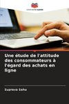 Une étude de l'attitude des consommateurs à l'égard des achats en ligne