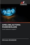 AMELOBLASTOMA MANDIBOLARE