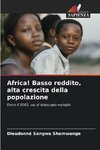 Africa! Basso reddito, alta crescita della popolazione