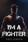 I'M A FIGHTER