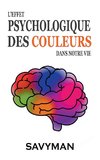 L'effet Psychologique Des Couleurs Dans Notre Vie