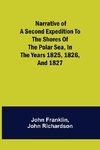 Narrative of a Second Expedition to the Shores of the Polar Sea, in the Years 1825, 1826, and 1827