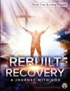 Rebuilt Recovery - Knowing Yourself - Book 2