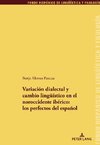 Variación dialectal y cambio lingüístico en el noroccidente ibérico: los perfectos del español