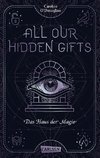 All Our Hidden Gifts - Das Haus der Magie (All Our Hidden Gifts 3)