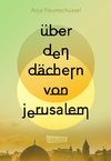 Über den Dächern von Jerusalem