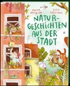 Naturgeschichten aus der Stadt