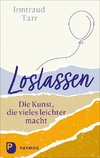 Loslassen - die Kunst, die vieles leichter macht