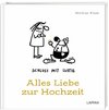 Schluss mit lustig - Alles Liebe zur Hochzeit