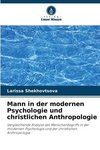 Mann in der modernen Psychologie und christlichen Anthropologie